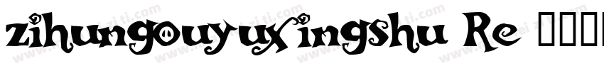 zihungouyuxingshu Re字体转换